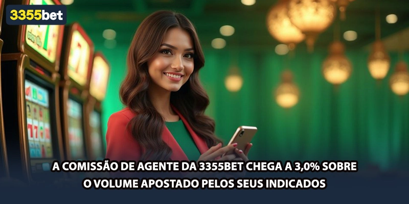 A comissão de agente da 3355bet chega a 3,0% sobre o volume apostado pelos seus indicados
