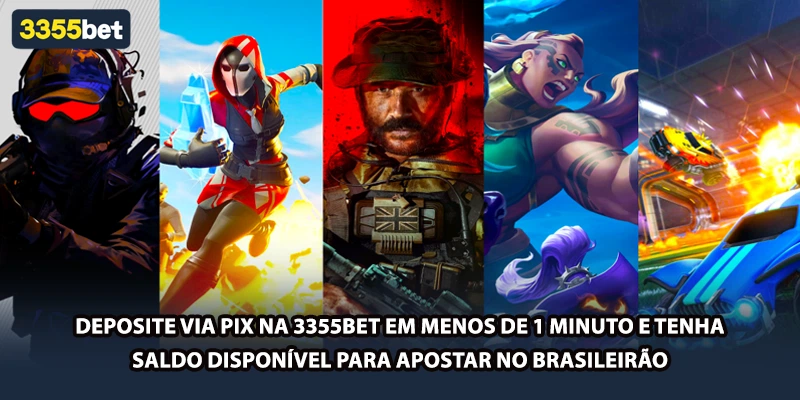 Deposite via PIX na 3355bet em menos de 1 minuto e tenha saldo disponível para apostar no Brasileirão