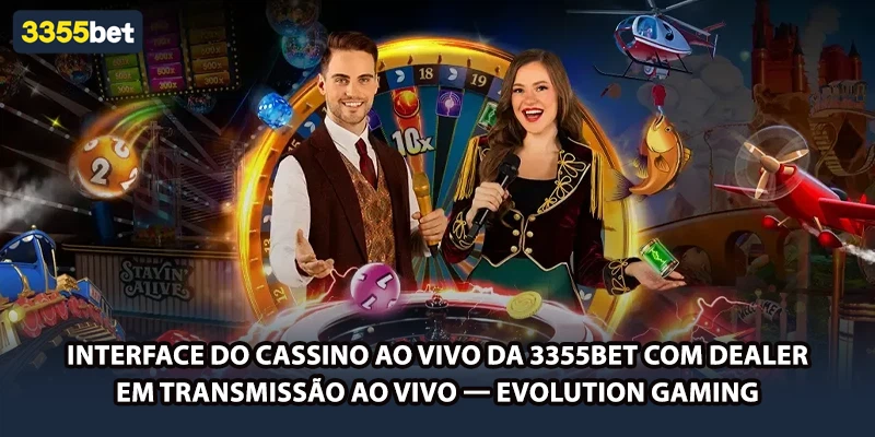 Interface do cassino ao vivo da 3355bet com dealer em transmissão ao vivo — Evolution Gaming