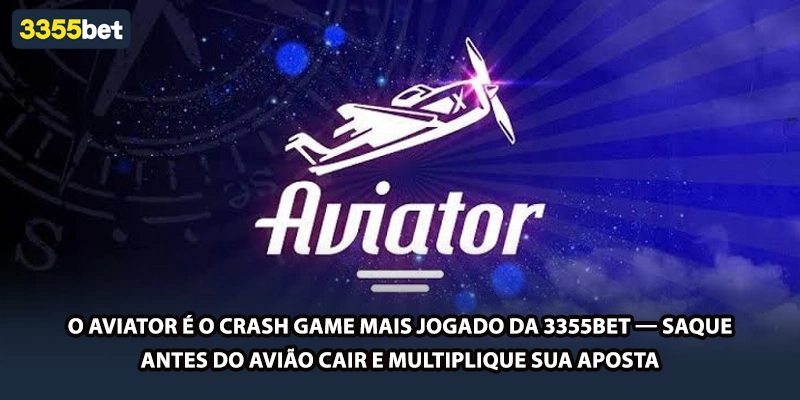 O Aviator é o crash game mais jogado da 3355bet — saque antes do avião cair e multiplique sua aposta