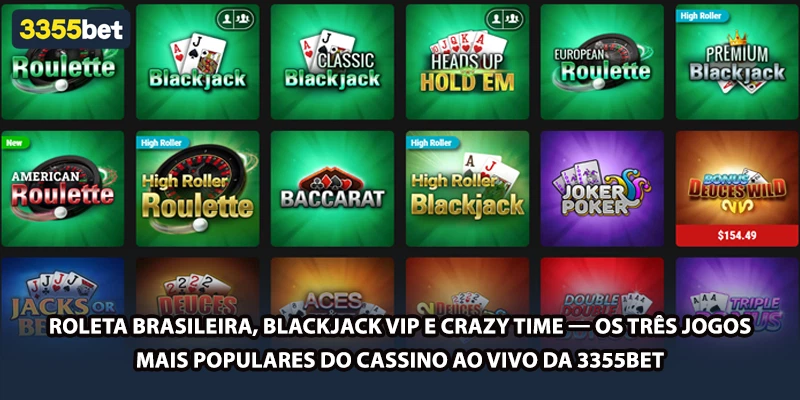 Roleta Brasileira, Blackjack VIP e Crazy Time — os três jogos mais populares do cassino ao vivo da 3355bet.