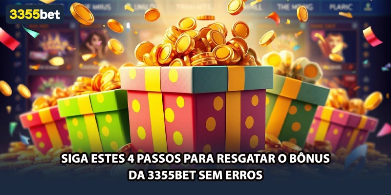 Siga estes 4 passos para resgatar o bônus da 3355bet sem erros