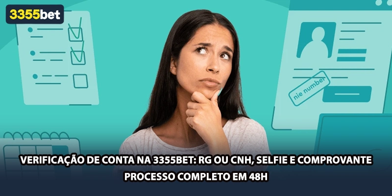 Verificação de Conta na 3355bet: RG ou CNH, Selfie e Comprovante — Processo Completo em 48h